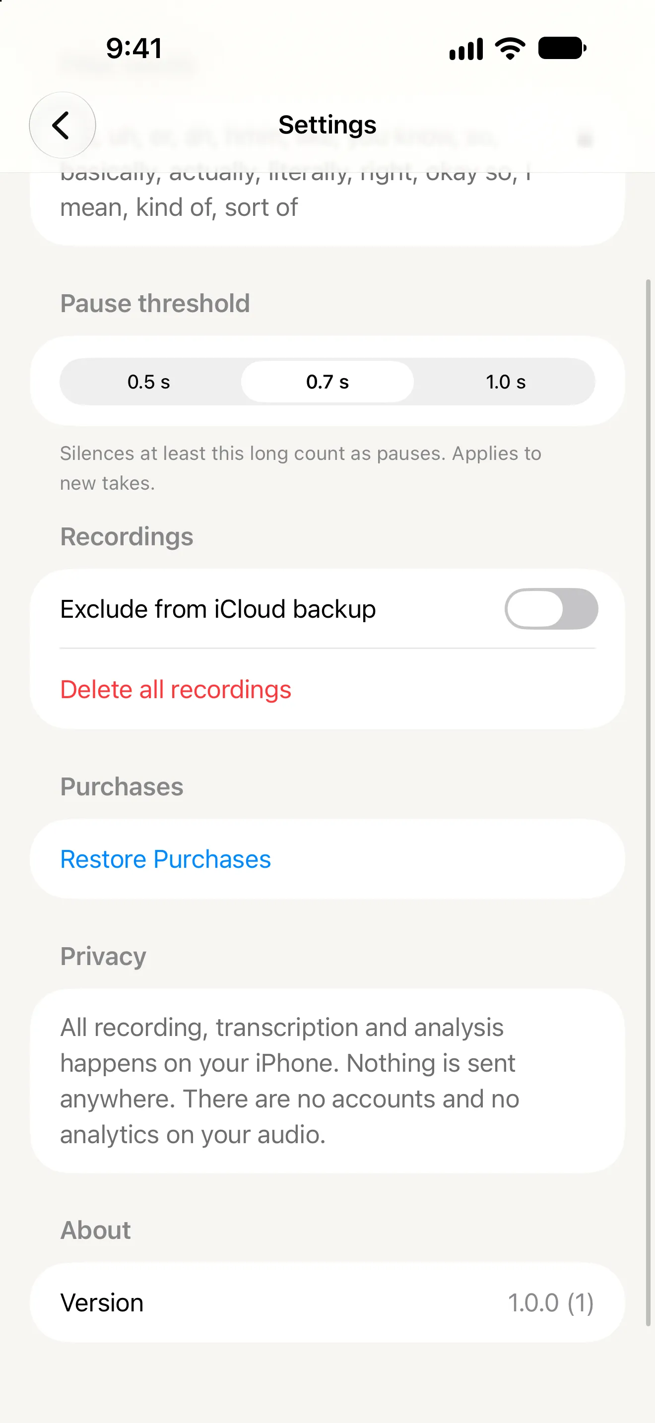 Unfiller settings showing the filler word list, a pause threshold picker at 0.7 s, an Exclude from iCloud backup switch, Delete all recordings, Restore Purchases, and the privacy note that nothing is sent anywhere